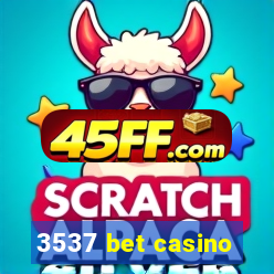 3537 bet casino